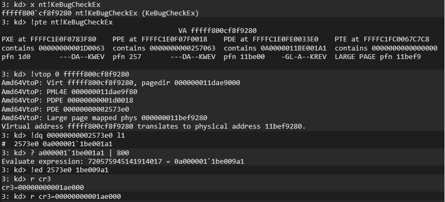 Setting nt!KeBugCheckEx PTE to writable. If the driver had tried to perform write operation, for e.g. to perform inline code hooking on KeBugCheckEx function, system would have crashed because EPT still marks the page as read-execute only.